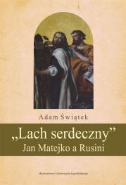 Okładka książki Lach serdeczny. Jan Matejko a Rusini
