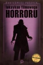 Leksykon filmowego horroru. Autor: Paszylk Bartłomiej. Dadada.pl Okładka książki Leksykon filmowego horroru
