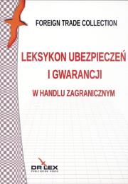 Leksykon ubezpieczeń i gwarancji w handlu.... Autor: Kapusta Piotr. Dadada.pl Okładka książki Leksykon ubezpieczeń i gwarancji w handlu...
