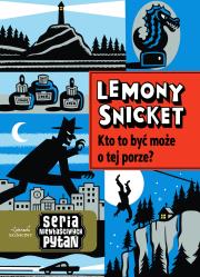 Lemony Snicket. Seria niewłaściwych pytań.. Autor: Snicket Lemony. Dadada.pl Okładka książki Lemony Snicket. Seria niewłaściwych pytań.