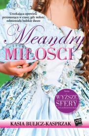 Meandry miłości. Autor: Bulicz-Kasprzak Kasia. Dadada.pl Okładka książki Meandry miłości