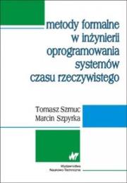 Metody formalne w inżynierii oprogramowania .... Autor: Szmuc Tomasz, Szpyrka Marcin. Dadada.pl Okładka książki Metody formalne w inżynierii oprogramowania ...