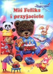 Okładka książki Miś Feliks i przyjaciele
