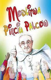 Modlitwa pięciu palców. Autor: Papież Franciszek. Dadada.pl Okładka książki Modlitwa pięciu palców