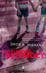 Możliwość przemocy. Autor: Mishani Dror A.. Dadada.pl Okładka książki Możliwość przemocy