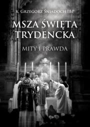 Okładka książki Msza św. Trydencka. Mity i prawda