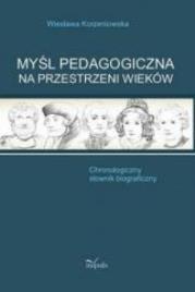 Myśl pedagogiczna na przestrzeni wieków. Autor: Korzeniowska Wiesława. Dadada.pl Okładka książki Myśl pedagogiczna na przestrzeni wieków