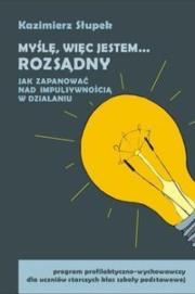 Myślę, więc jestem...rozsądny. Jak zapanować nad... Autor: Kazimierz Słupek. Dadada.pl Okładka książki Myślę, więc jestem...rozsądny. Jak zapanować nad..