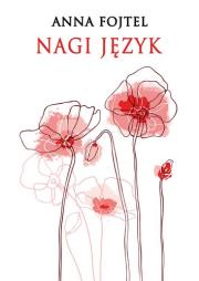 Nagi Język. Autor: Anna Fojtel. Dadada.pl Okładka książki Nagi Język