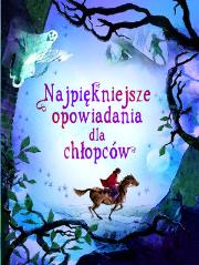 Okładka książki Najpiękniejsze opowiadania dla chłopców