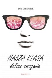 Nasza klasa , dalsze zmagania. Autor: Lenarczyk Ewa. Dadada.pl Okładka książki Nasza klasa , dalsze zmagania