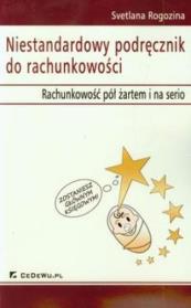 Niestandardowy podręcznik do rachunkowości. Autor: Rogozina Svetlana. Dadada.pl Okładka książki Niestandardowy podręcznik do rachunkowości