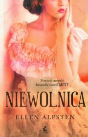 Niewolnica. Autor: Ellen Alpsten. Dadada.pl Okładka książki Niewolnica