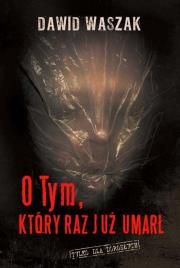 Okładka książki O Tym, który raz już umarł