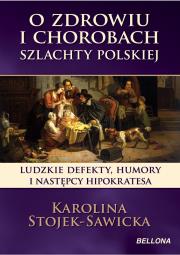 Okładka książki O zdrowiu i chorobach szlachty polskiej