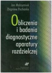 Okładka książki Obliczenia i badania diagnostyczne aparatury roz.