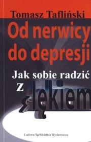 Okładka książki Od nerwicy do depresji. Jak sobie poradzić z lękie