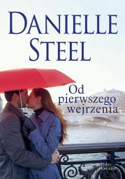 Od pierwszego wejrzenia. Autor: Danielle Steel. Dadada.pl Okładka książki Od pierwszego wejrzenia