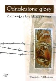 Odnalezione głosy. Zadziwiające losy lekarzy... Autor: Gibasiewicz Włodzimierz A.. Dadada.pl Okładka książki Odnalezione głosy. Zadziwiające losy lekarzy..