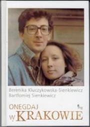 Onegdaj w Krakowie. Autor: Berenika Kluczykowska-Sienkiewicz, Sienkiewicz Bartłomiej. Dadada.pl Okładka książki Onegdaj w Krakowie