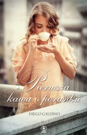 Pierwsza kawa o poranku. Autor: Diego Galdino. Dadada.pl Okładka książki Pierwsza kawa o poranku