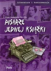 Pisarze jednej książki. Autor: Olga Romańska-Malina. Dadada.pl Okładka książki Pisarze jednej książki