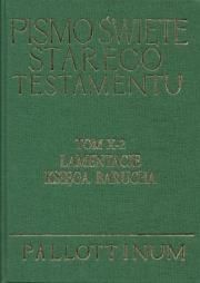 Pismo Święte ST Tom X-2 Lamentacje. Księga Barucha. Autor: Ks. Lech Stachowiak. Dadada.pl Okładka książki Pismo Święte ST Tom X-2 Lamentacje. Księga Barucha