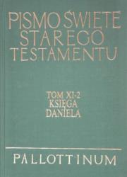 Pismo Święte ST Tom XI-2 Księga Daniela. Autor: ks. prof. dr hab. Józef Homerski.. Dadada.pl Okładka książki Pismo Święte ST Tom XI-2 Księga Daniela