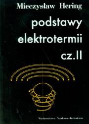 Podstawy elektrotermii. Część 2. Autor: Hering Mieczysław. Dadada.pl Okładka książki Podstawy elektrotermii. Część 2