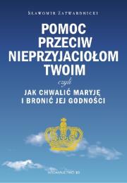 Pomoc przeciw nieprzyjaciołom twoim czyli.... Autor: Zatwardnicki Sławomir. Dadada.pl Okładka książki Pomoc przeciw nieprzyjaciołom twoim czyli...
