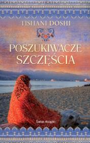 POSZUKIWACZE SZCZESCIA SWIAT KSIAZKI. Autor: Tishani  Doshi. Dadada.pl Okładka książki POSZUKIWACZE SZCZESCIA SWIAT KSIAZKI