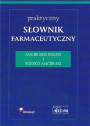 Praktyczny słownik farmaceutyczny ang-pol,pol-ang. Autor: Jóźwiak Jarosław. Dadada.pl Okładka książki Praktyczny słownik farmaceutyczny ang-pol,pol-ang