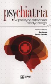 Psychiatria w praktyce ratownika medycznego. Autor: Jan Jaracz, Ameila Patrzała. Dadada.pl Okładka książki Psychiatria w praktyce ratownika medycznego