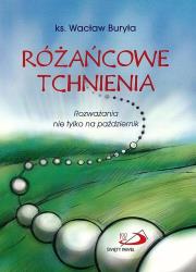 Różańcowe tchnienia. Rozważania nie tylko na .... Autor: ks. Wacław Buryła. Dadada.pl Okładka książki Różańcowe tchnienia. Rozważania nie tylko na ...