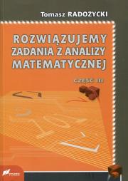 Rozwiązujemy zadania z analizy matematycznej. Autor: Tomasz Radożycki. Dadada.pl Okładka książki Rozwiązujemy zadania z analizy matematycznej