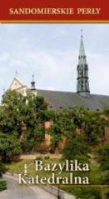 Okładka książki Sandomierskie perły. Bazylika Katedralna WDS