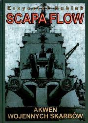 Scapa Flow. Akwen wojennych skarbów. Autor: Kubiak Krzysztof. Dadada.pl Okładka książki Scapa Flow. Akwen wojennych skarbów