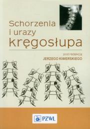 Schorzenia i urazy kręgosłupa. Autor: Jerzy E. Kiwerski (red.). Dadada.pl Okładka książki Schorzenia i urazy kręgosłupa