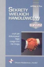 Sekrety wielkich handlowców, czyli jak.... Autor: Jeffrey J. Fox. Dadada.pl Okładka książki Sekrety wielkich handlowców, czyli jak...