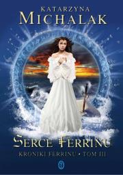 Serce Ferrinu. Autor: Katarzyna Michalak. Dadada.pl Okładka książki Serce Ferrinu