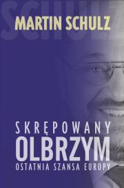 Okładka książki Skrępowany olbrzym. Ostatnia szansa Europy