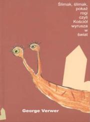 Okładka książki Ślimak, ślimak, pokaż rogi, czyli Kościół...