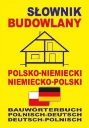 Słownik budowlany pol-niem niem-pol. Autor:   Praca zbiorowa. Dadada.pl Okładka książki Słownik budowlany pol-niem niem-pol