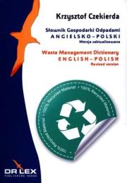 Słownik Gospodarki Odpadami Angielsko-polski. Autor: Krzysztof Czekierda. Dadada.pl Okładka książki Słownik Gospodarki Odpadami Angielsko-polski