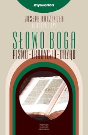 Słowo Boga. Pismo - tradycja - urząd. Autor: Ratzinger Joseph. Dadada.pl Okładka książki Słowo Boga. Pismo - tradycja - urząd
