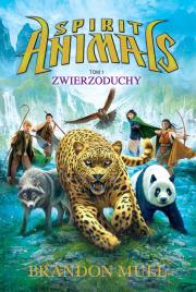 Spirit Animals 1. Zwierzoduchy. Autor: Brandon Mull. Dadada.pl Okładka książki Spirit Animals 1. Zwierzoduchy