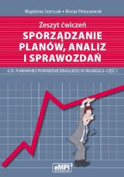 Sporządzanie planów analiz i sprawozdań Zeszyt ćwiczeń A.35 Planowanie i prowadzenie działalności w organizacji Część 3. Autor: Magdalena Szymczak, Marian Pietraszewski. Dadada.pl Okładka książki Sporządzanie planów analiz i sprawozdań Zeszyt ćwiczeń A.35 Planowanie i prowadzenie działalności w organizacji Część 3