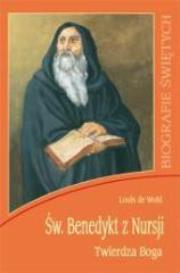 Św. Benedykt z Nursji. Twierdza Boga WDS. Autor: Wohl de Louis. Dadada.pl Okładka książki Św. Benedykt z Nursji. Twierdza Boga WDS