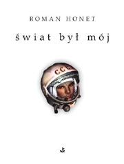 Świat był mój. Autor: Honet Roman. Dadada.pl Okładka książki Świat był mój