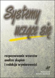 Systemy uczące się. Rozpoznawanie.... Autor: Skorzybut Michał, Krzyśko Mirosław, Górecki Tomasz, Wołyński Waldemar. Dadada.pl Okładka książki Systemy uczące się. Rozpoznawanie...